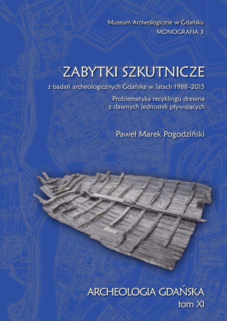 Zabytki szkutnicze - okładka, fot. Muzeum Archeologiczne w Gdańsku