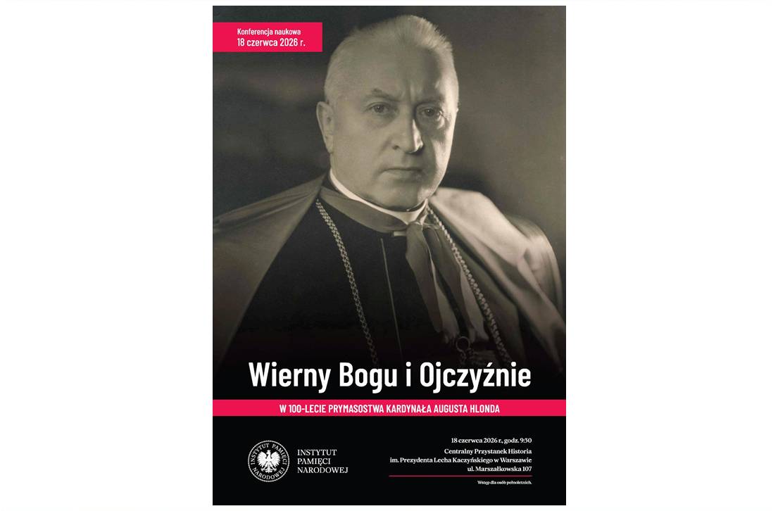 Ogólnopolska konferencja naukowa Wierny Bogu i Ojczyznie w 100-lecie prymasostwa kardynała Augusta Hlonda, fot. IPN